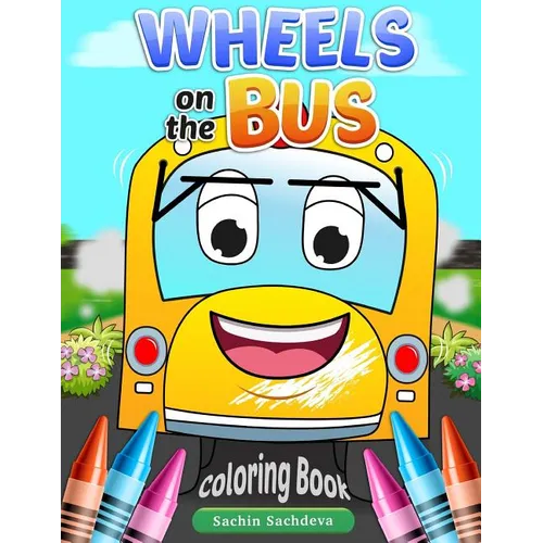 Wheels on the Bus – Nursery Rhyme Story & Coloring Book (Paperback)